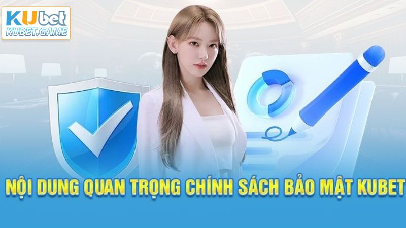 Quy tắc về chính sách bảo mật Kubet mới nhất hiện nay